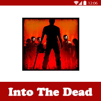 تحميل لعبة Into the dead للاندرويد قتال الموتى