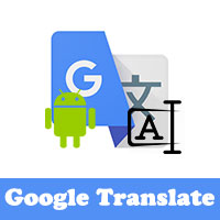 تحميل برنامج ترجمة قوقل بالكتابة للاندرويد Google Translate عربي